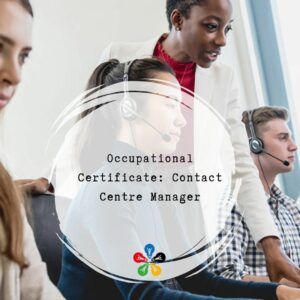 OCCUPATIONAL CERTIFICATE: <br> Contact Centre Manager